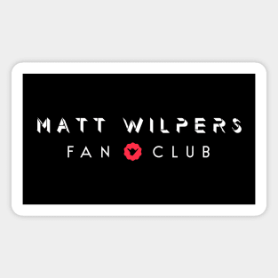 Matt Wilpers Fan Club Magnet